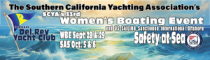 The Southern California Yachting Association's 33rd Women's Boating Event, located at Del Rey YC, Sept 28-29.